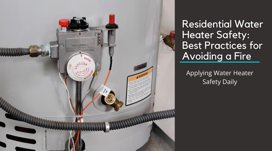 featured image text: " Residential Water Heater Safety: Best Practices for Avoiding a Fire"