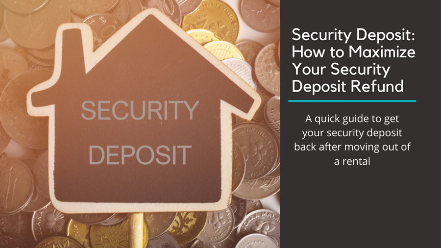 featured image text" Security Deposit: How to Maximize Your Security Deposit Refund"