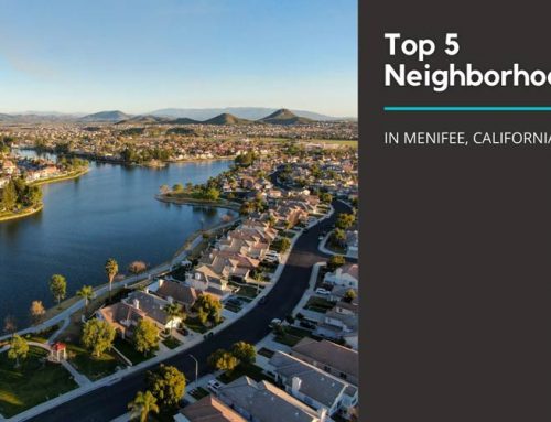Top 5 Neighborhoods in Menifee, California