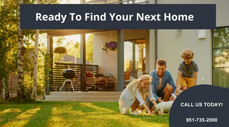 Iamge with text reading" ready to find your next home? Contact us at 951-735-2000"