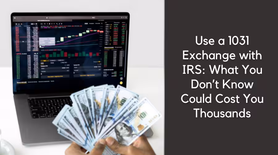 Use a 1031 exchange with IRS